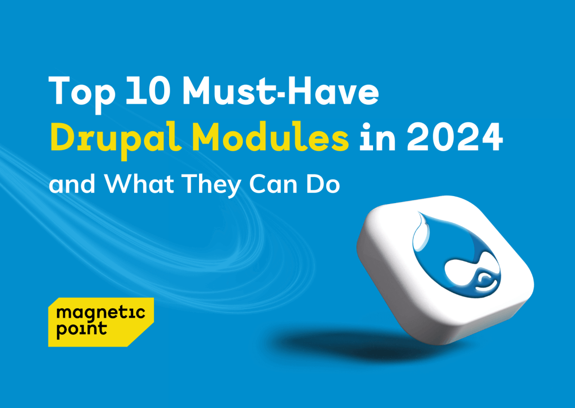 Top 10 Must-Have Drupal Modules